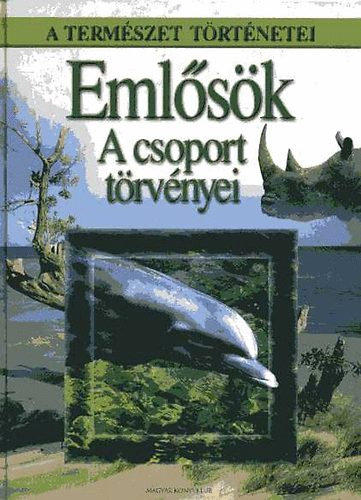 A termszet trtnetei - Emlsk. A csoport trvnyei