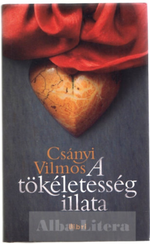 Csnyi Vilmos - A tkletessg illata