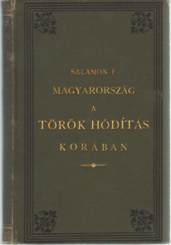 Salamon Ferencz - Magyarorsz�g a t�r�k h�d�t�s kor�ban