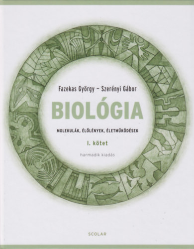 Dr. Fazekas Gyrgy; Dr. Szernyi Gbor - Biolgia I. ktet