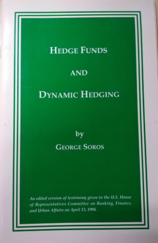 George Soros - Hedge Funds And Dynamic Hedging