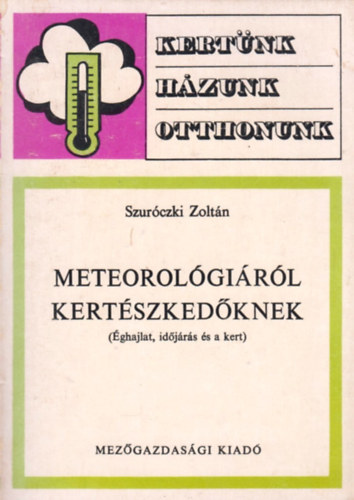 Szurczki Zoltn - Meteorolgirl kertszkedknek