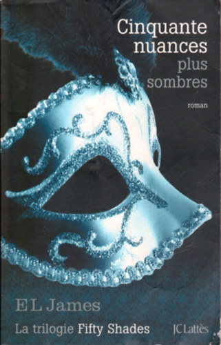 E.L. James - Cinquante nuances plus sombres