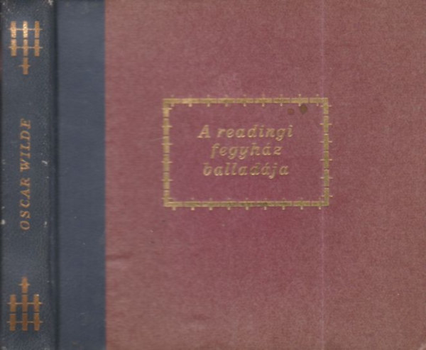 Oscar Wilde - A readingi fegyh�z ballad�ja (sz�mozott)