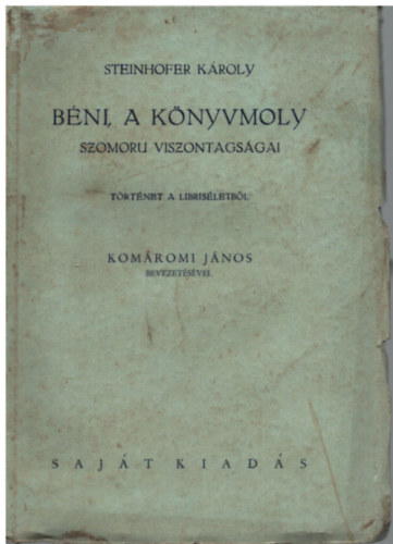 Steinhofer Kroly - Bni, a knyvmoly szomoru viszontagsgai