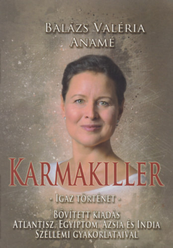 Balázs Valéria Anamé - Karmakiller - Igaz történet