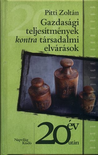 Pitti Zolt�n - Gazdas�gi teljes�tm�nyek kontra t�rsadalmi elv�r�sok