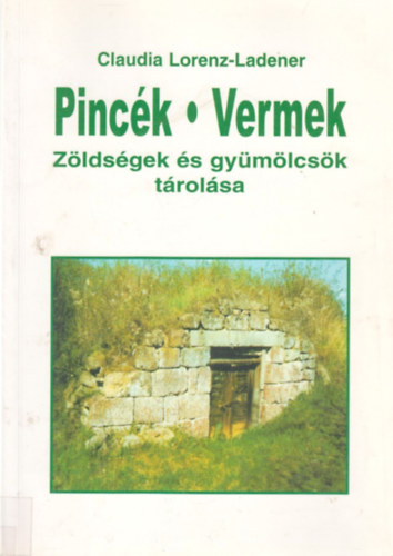 Claudia Lorenz-Ladener - Pinck-Vermek (Zldsgek s gymlcsk trolsa)