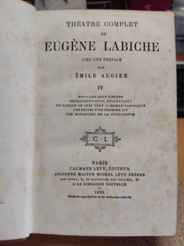 Eugene Labiche - Th�atre complet de Eugene Labiche avec une pr�face par Emile Augier. Tome IV