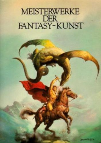 Eckart Sackmann - Meisterwerke der Fantasy-Kunst (A fantasy művészet remekművei)