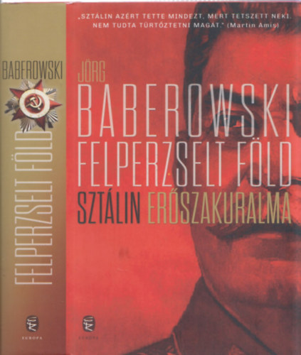 Jrg Baberowski - Felperzselt fld - Sztlin erszakuralma