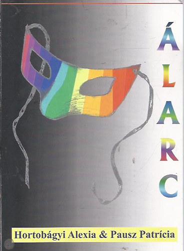 Hortobágyi Alexia - Pausz Patrícia - Álarc