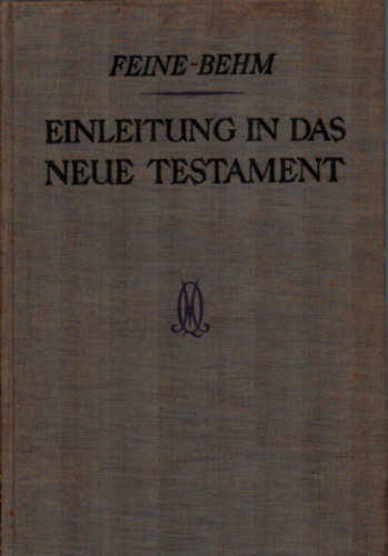 Paul Feine - Einleitung in das Neue Testament.