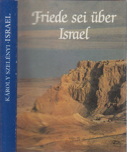 Szelnyi Kroly  Raj Tams (fot) - Friede sei ber Israel (miniknyv)