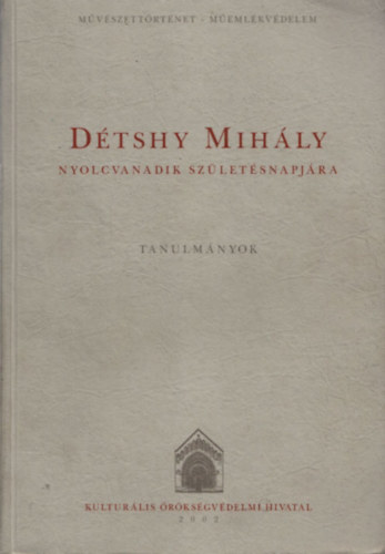 Bardoly Istvn-Haris Andrea - Dtshy Mihly nyolcvanadik szletsnapjra (Tanulmnyok)
