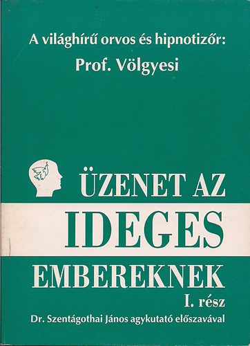 Prof. Vlgyesi Ferenc - zenet az ideges embereknek - I. rsz