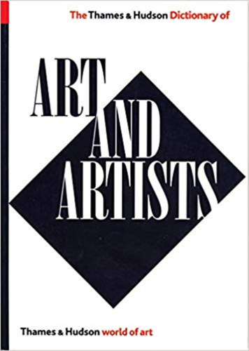 The Thames and Hudson Dictionary of Art and Artists