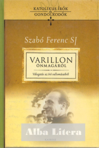 Szab Ferenc - F. Varillon nmagrl - vlogats a jezsuita rsaibl