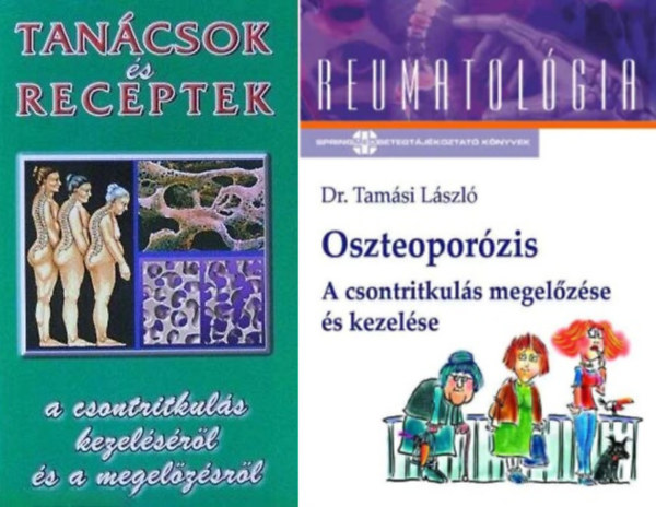 Dr. Dr. Vrtes Pter Tamsi Lszl - 2 db m a csontritkuls kezelsrl: Oszteoporzis - A csontritkuls megelzse s kezelse + Tancsok s receptek a csontritkuls kezelsrl s a megelzsrl