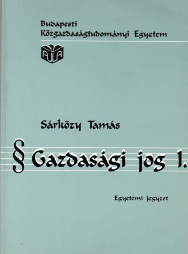 Srkzy Tams  (szerk.) - Gazdasgi jog I.