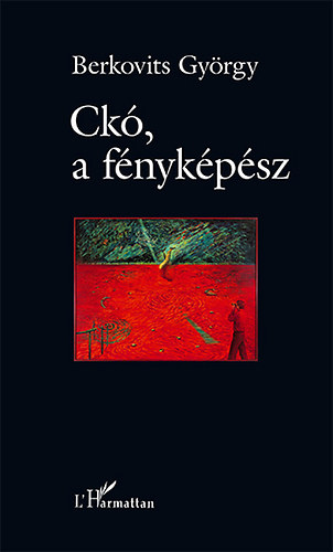 Berkovits Gy�rgy - Ck�, a f�nyk�p�sz
