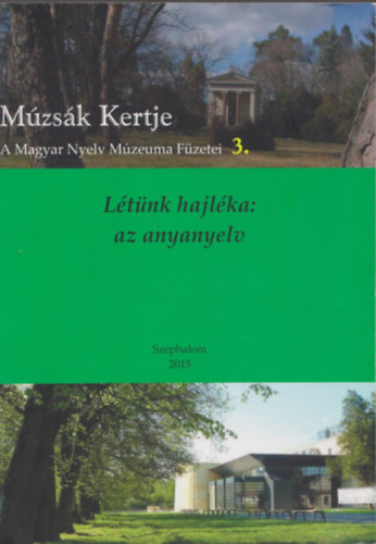 Nyiri Pter  (szerk.) - Ltnk hajlka: az anyanyelv (Mzsk Kertje)