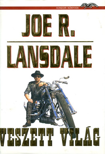 Lansdale R: Joe - Veszett vilg