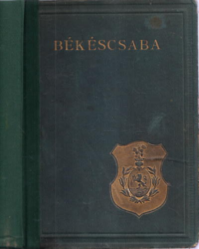 Dr. Korniss G�za  (f�szerk.) - B�k�scsaba - T�rt�nelmi �s kultur�lis monogr�fia (1930)