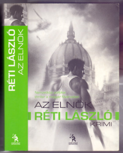 Réti László - Az elnök (Nemzetközi politikai thriller a magyar fővárosban)
