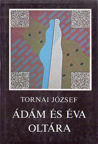 Tornai J�zsef - �d�m �s �va olt�ra