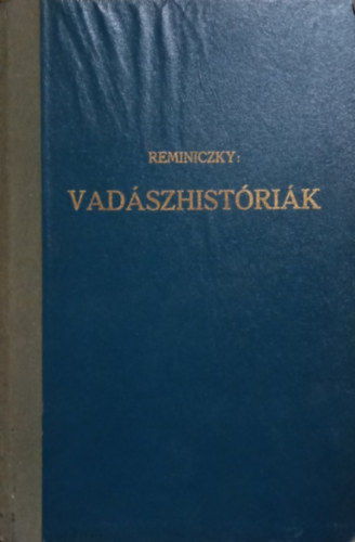 Reminiczky Kroly - Kassai vadszhistrik