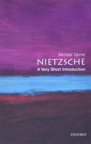 Micael Tanner - Nietzsche: A Very Short Introduction