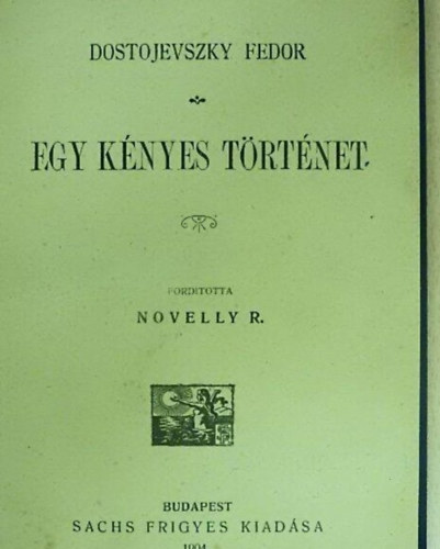 Dostojevszky Fedor - Egy knyes trtnet