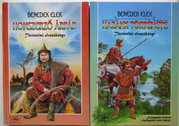 Benedek Elek - Honszerz rpd + Haznk trtnete - Trtnelmi olvasknyv 2 ktet