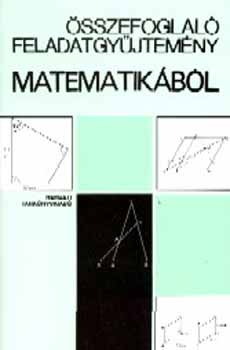 Gimes Gyrgyn  (szerk.) - sszefoglal feladatgyjtemny matematikbl