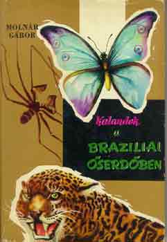 Moln�r G�bor - Kalandok a braz�liai �serd�ben