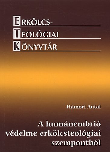 Hmori Antal - A humnembri vdelme erklcsteolgiai nzpontbl