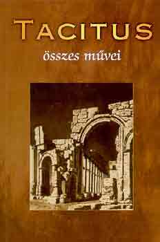 Tacitus - Tacitus összes művei