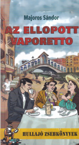 Majoros S�ndor - Az ellopott Vaporetto