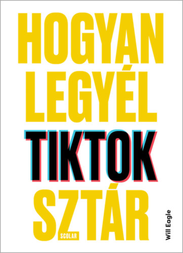 Will Eagle - Hogyan legyl TikTok-sztr