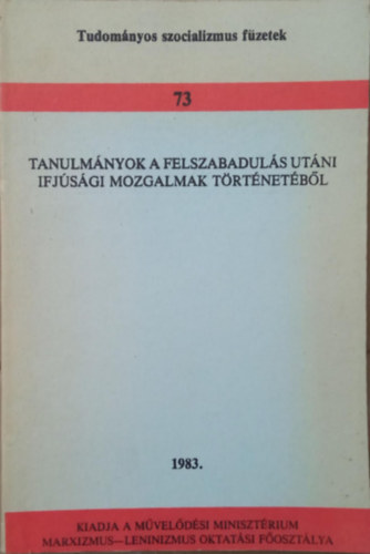 Korom Mihály - Tanulmányok a felszabadulás utáni ifjúsági mozgalmak történetéből