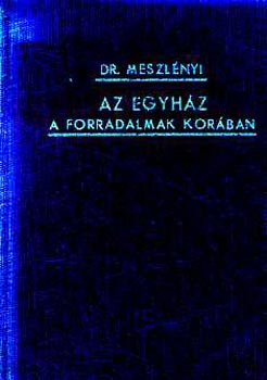 Dr. Meszlnyi - Az egyhz a forradalmak korban