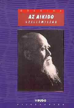 Ueshiba - Az aikido szellemis�ge