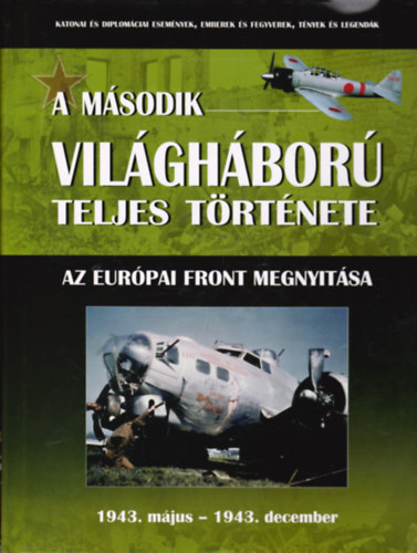 Katona Brigitta - A m�sodik vil�gh�bor� teljes t�rt�nete 6. - Az eur�pai front megnyit�sa