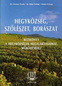 Dr. Kov�cs-Dr. Mik�-Szab� - Hegyk�zs�g, sz�l�szet, bor�szat