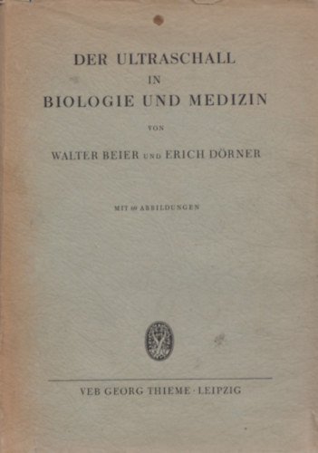 Walter Beier, Erich D�rner - Der Ultraschall in Biologie und Medizin