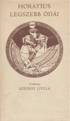 Horatius - Horatius legszebb �d�i