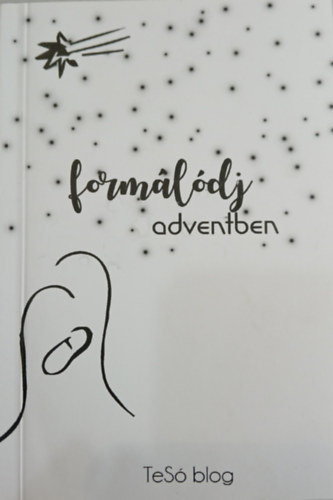Laskoti Réka Laskoti Zoltán - Formálódj adventben - Formálódj böjtben