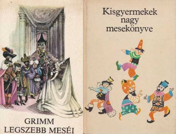 Varga Tam�sn�  Grimm (v�logatta) R�na Emy (rajz), T.Asz�di �va szerk. R�na Emy (rajz) - 2 db klasszikus mesek�nyv: Grimm legszebb mes�i + Kisgyermekek nagy mesek�nyve