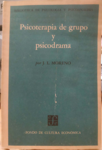 José Luis Moreno - Psicoterapia de grupo y psicodrama (Csoportos pszichoterápia és pszichodráma)